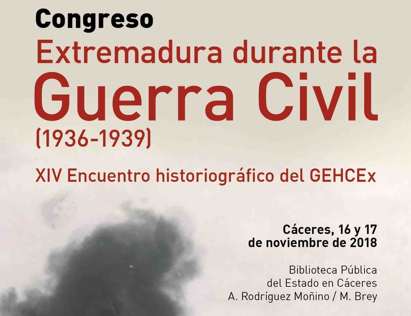 El Grupo de Estudios sobre la Historia Contemporánea de Extremadura (GEHCEx) organiza el Congreso ''Extremadura durante la Guerra Civil (1936-1939)''